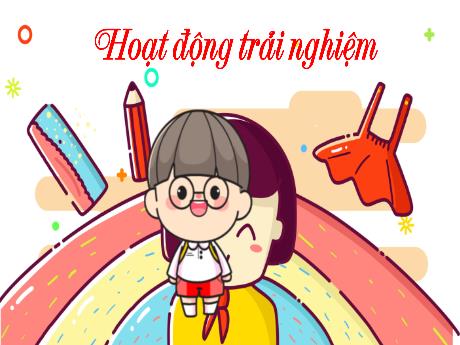 Bài giảng Hoạt động trải nghiệm 5 - Chủ đề tuần 14: Chủ động thực hiện nhiệm vụ đọc sách - Nguyễn Thị Thanh Hiền