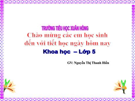 Bài giảng Khoa học 5 - Bài 27: Gốm xây dựng: Gạch, ngói - Năm học 2023-2024 - Nguyễn Thị Thanh Hiền