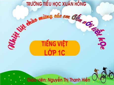 Bài giảng Tiếng Việt 1 (Kết nối tri thức) - Bài 4: Hỏi mẹ - Nguyễn Thị Thanh Hiền