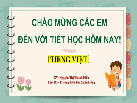 Bài giảng Tiếng Việt 1 (Kết nối tri thức) - Bài 4: Quạt cho bà ngủ - Nguyễn Thị Thanh Hiền
