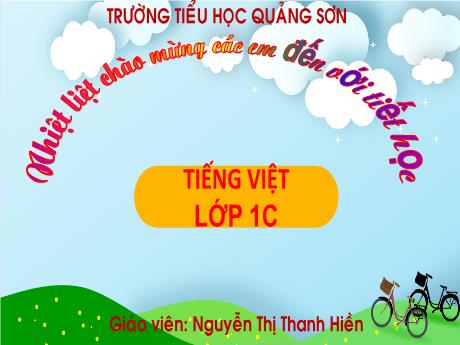 Bài giảng Tiếng Việt 1 (Kết nối tri thức) - Bài 5: Những cánh cò - Nguyễn Thị Thanh Hiền