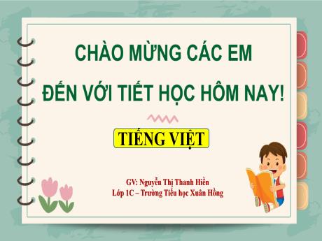 Bài giảng Tiếng Việt 1 (Kết nối tri thức) - Bài 6: Giờ ra chơi - Nguyễn Thị Thanh Hiền