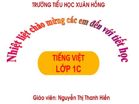 Bài giảng Tiếng Việt 1 (Kết nối tri thức) - Bài 7: Hoa phượng - Nguyễn Thị Thanh Hiền