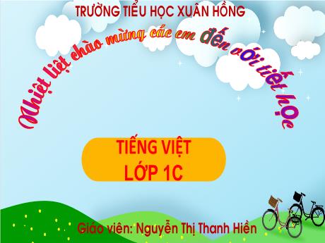 Bài giảng Tiếng Việt 1 (Kết nối tri thức) - Bài 7: Thế giới trong mắt em - Nguyễn Thị Thanh Hiền