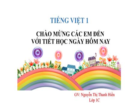Bài giảng Tiếng Việt 1 (Kết nối tri thức) - Bài: Bạn của gió - Nguyễn Thị Thanh Hiền