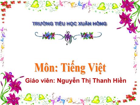 Bài giảng Tiếng Việt 1 (Kết nối tri thức) - Chủ đề 5: Bài học từ cuộc sống, Bài: Ôn tập - Nguyễn Thị Thanh Hiền