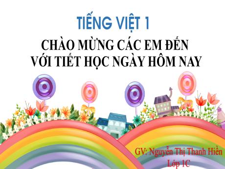 Bài giảng Tiếng Việt 1 (Kết nối tri thức) - Tuần 19: Luyện tập (Tiết 1+2) - Nguyễn Thị Thanh Hiền