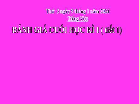 Bài giảng Tiếng Việt 2 (Kết nối tri thức) - Ôn tập cuối học kì 1 (Tiết 9+10) - Năm học 2023-2024 - Phan Thị Loan