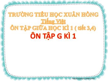Bài giảng Tiếng Việt 2 (Kết nối tri thức) - Ôn tập giữa học kì 1 (Tiết 3+4) - Mai Thị Thuận
