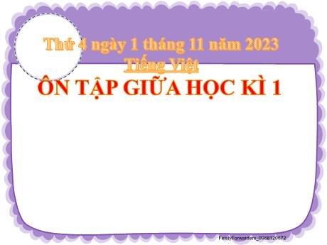 Bài giảng Tiếng Việt 2 (Kết nối tri thức) - Ôn tập giữa học kì 1 (Tiết 1+2) - Năm học 2023-2024 - Phan Thị Loan