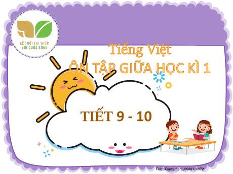 Bài giảng Tiếng Việt 2 (Kết nối tri thức) - Ôn tập giữa kì 1 (Tiết 9+10) - Năm học 2023-2024 - Nguyễn Thị Hồng Thuần