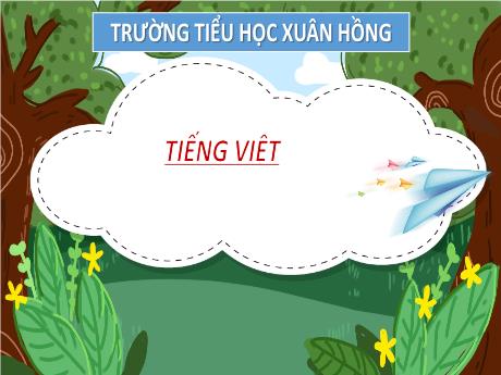 Bài giảng Tiếng Việt 2 (Luyện từ và câu) Kết nối tri thức - Bài: Từ ngữ chỉ sự vật, đặc điểm, câu nêu đặc điểm - Năm học 2023-2024 - Mai Thị Thuận