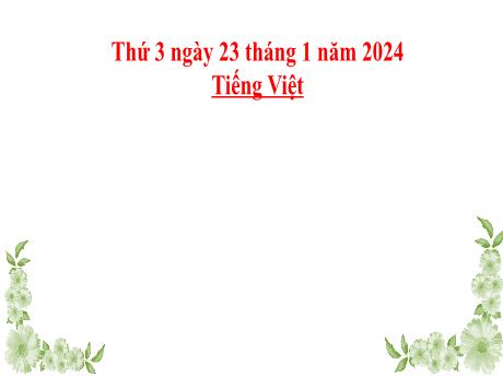 Bài giảng Tiếng Việt 2 (Luyện từ và câu) Kết nối tri thức - Bài: Mở rộng vốn từ về ngày Tết; Dấu chấm, dấu chấm hỏi - Năm học 2023-2024 - Phan Thị Loan