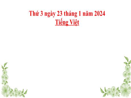 Bài giảng Tiếng Việt 2 (Luyện viết đoạn) Kết nối tri thức - Bài 4: Viết thiệp chúc Tết - Năm học 2023-2024 - Phan Thị Loan