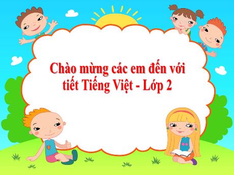 Bài giảng Tiếng Việt 2 (Nghe viết) Kết nối tri thức - Bài 23: Chiếc rễ đa tròn - Năm học 2023-2024 - Nguyễn Thị Hồng Thuần