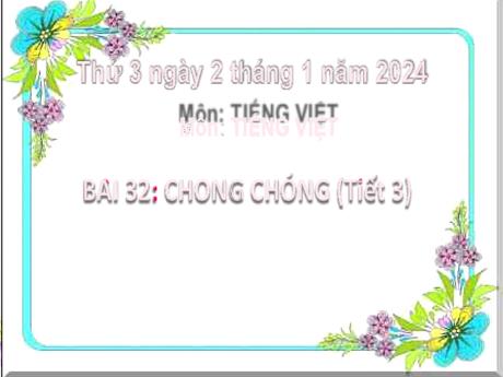 Bài giảng Tiếng Việt 2 (Nghe - Viết) Kết nối tri thức - Bài 32: Chơi chong chóng - Năm học 2023-2024 - Mai Thị Thuận