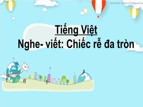 Bài giảng Tiếng Việt 2 (Nghe - Viết) Kết nối tri thức - Bài: Chiếc rễ đa tròn - Mai Thị Thuận