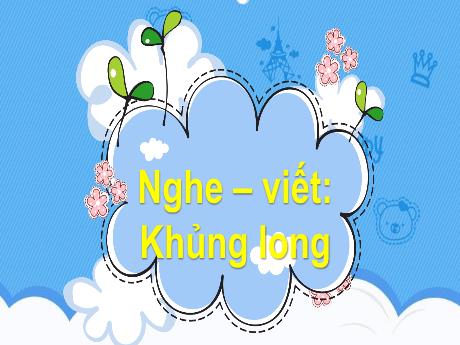 Bài giảng Tiếng Việt 2 (Nghe viết) Kết nối tri thức - Bài: Khủng long - Mai Thị Thuận