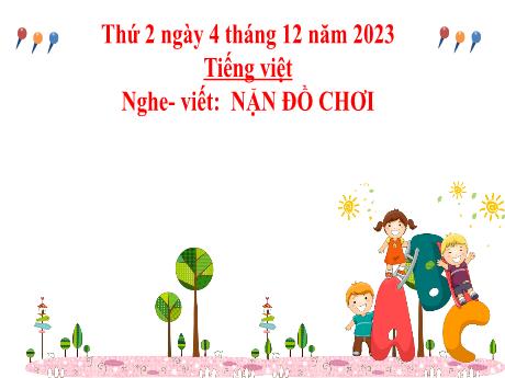 Bài giảng Tiếng Việt 2 (Nghe viết) Kết nối tri thức - Bài: Nặn đồ chơi - Năm học 2023-2024 - Phan Thị Loan