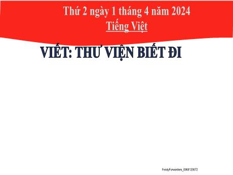 Bài giảng Tiếng Việt 2 (Nghe viết) Kết nối tri thức - Bài: Thư viện biết đi - Năm học 2023-2024 - Phan Thị Loan
