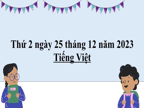 Bài giảng Tiếng Việt 2 (Nghe viết) Kết nối tri thức - Bài: Thương ông - Năm học 2023-2024 - Phan Thị Loan