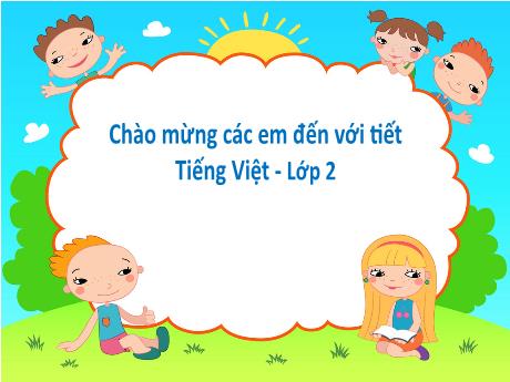 Bài giảng Tiếng Việt 2 (Tập đọc) Kết nối tri thức - Bài 10: Khủng long - Năm học 2023-2024 - Nguyễn Thị Hồng Thuần
