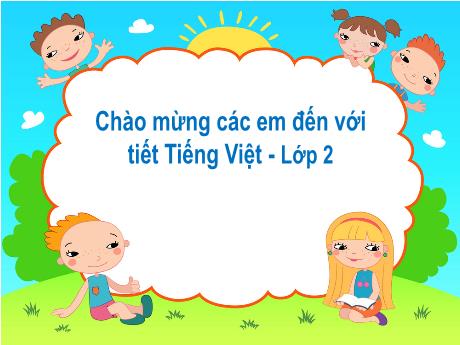 Bài giảng Tiếng Việt 2 (Tập đọc) Kết nối tri thức - Bài 11: Sự tích cây thì là - Năm học 2023-2024 - Nguyễn Thị Hồng Thuần