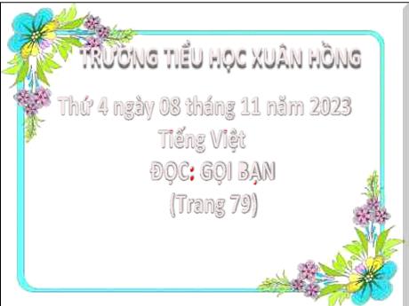 Bài giảng Tiếng Việt 2 (Tập đọc) Kết nối tri thức - Bài 17: Gọi bạn - Năm học 2023-2024 - Mai Thị Thuận