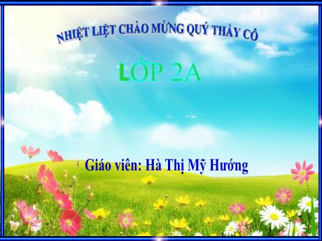Bài giảng Tiếng Việt 2 (Tập đọc) Kết nối tri thức - Bài 17: Những cách chào độc đáo - Năm học 2023-2024 - Hà Thị Mỹ Hướng