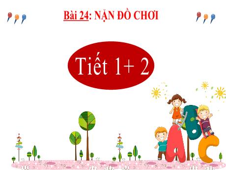 Bài giảng Tiếng Việt 2 (Tập đọc) Kết nối tri thức - Bài 24: Nặn đồ chơi - Năm học 2023-2024 - Nguyễn Thị Hồng Thuần