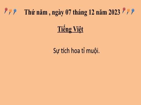 Bài giảng Tiếng Việt 2 (Tập đọc) Kết nối tri thức - Bài 25: Sự tích hoa tỷ muội - Năm học 2023-2024 - Nguyễn Thị Hồng Thuần