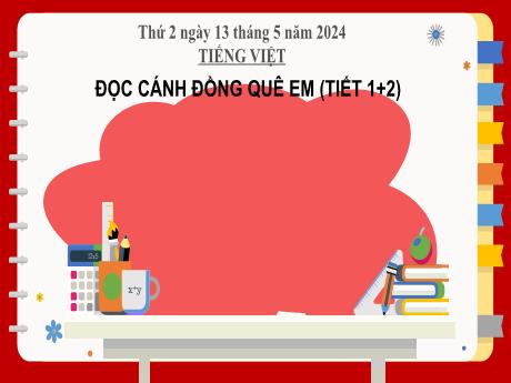 Bài giảng Tiếng Việt 2 (Tập đọc) Kết nối tri thức - Bài 30: Cách đồng quê em - Năm học 2023-2024 - Mai Thị Thuận
