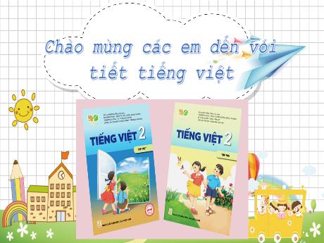 Bài giảng Tiếng Việt 2 (Tập đọc) Kết nối tri thức - Bài 4: Tết đến rồi - Năm học 2023-2024 - Nguyễn Thị Hồng Thuần