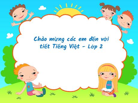 Bài giảng Tiếng Việt 2 (Tập đọc) Kết nối tri thức - Bài 5: Giọt nước và biển lớn - Năm học 2023-2024 - Nguyễn Thị Hồng Thuần