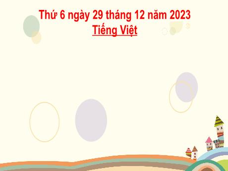 Bài giảng Tiếng Việt 2 (Tập đọc) Kết nối tri thức - Bài: Chơi chong chóng - Năm học 2023-2024 - Mai Thị Thuận