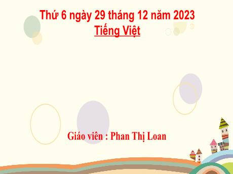 Bài giảng Tiếng Việt 2 (Tập đọc) Kết nối tri thức - Bài: Chơi chong chóng - Năm học 2023-2024 - Phan Thị Loan