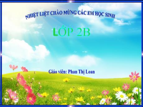 Bài giảng Tiếng Việt 2 (Tập đọc) Kết nối tri thức - Bài: Chuyện bốn mùa - Năm học 2023-2024 - Phan Thị Loan