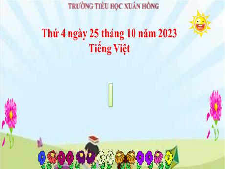 Bài giảng Tiếng Việt 2 (Tập đọc) Kết nối tri thức - Bài: Cuốn sách của em - Năm học 2023-2024 - Phan Thị Loan