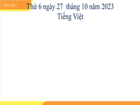 Bài giảng Tiếng Việt 2 (Tập đọc) Kết nối tri thức - Bài: Khi trang sách mở ra - Năm học 2023-2024 - Phan Thị Loan