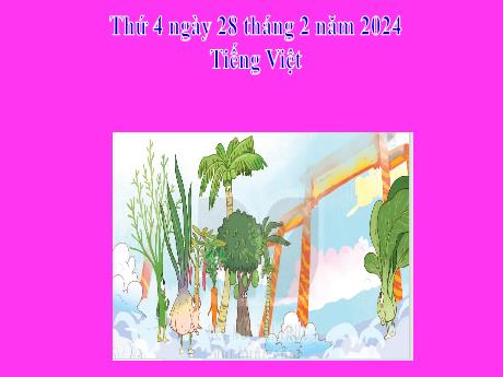 Bài giảng Tiếng Việt 2 (Tập đọc) Kết nối tri thức - Bài: Sự tích cây thì là - Năm học 2023-2024 - Phan Thị Loan