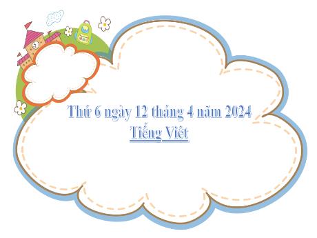 Bài giảng Tiếng Việt 2 (Tập đọc) Kết nối tri thức - Bài: Thư gửi bố ngoài đảo - Năm học 2023-2024 - Phan Thị Loan