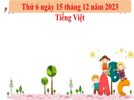 Bài giảng Tiếng Việt 2 (Tập đọc) Kết nối tri thức - Bài: Trò chơi của bố - Năm học 2023-2024 - Phan Thị Loan