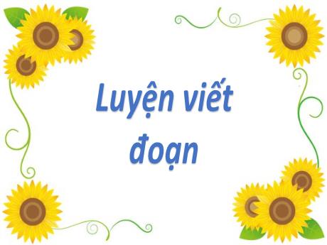 Bài giảng Tiếng Việt 2 (Tập làm văn) Kết nối tri thức - Bài 26: Viết về một việc người thân đã làm cho em - Nguyễn Thị Hồng Thuần