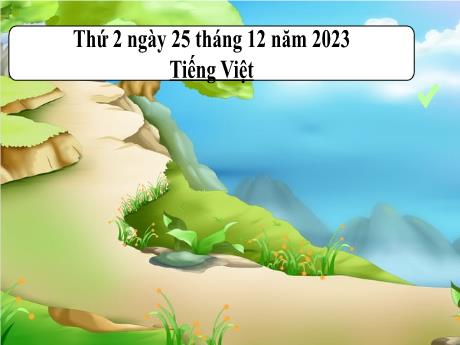 Bài giảng Tiếng Việt 2 (Tập làm văn) Kết nối tri thức - Bài: Viết đoặn văn kể về việc đã làm cùng người thân - Năm học 2023-2024 - Mai Thị Thuận