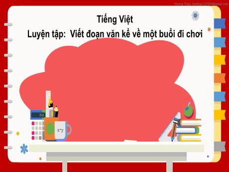 Bài giảng Tiếng Việt 2 (Tập làm văn) Kết nối tri thức - Bài: Viết đoạn văn kể về một buổi đi chơi - Nguyễn Thị Hồng Thuần