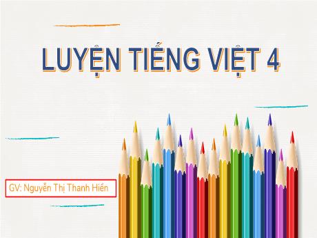Bài giảng Tiếng Việt 4 (Kết nối tri thức) - Bài: Thanh âm của núi - Nguyễn Thị Thanh Hiền