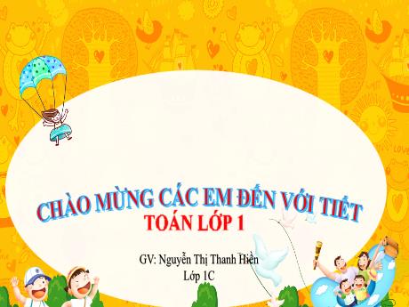 Bài giảng Toán 1 (Kết nối tri thức) - Bài 20: Ôn tập chung - Nguyễn Thị Thanh Hiền