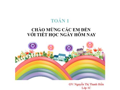 Bài giảng Toán 1 (Kết nối tri thức) - Bài 22: So sánh các số có hai chữ số - Nguyễn Thị Thanh Hiền