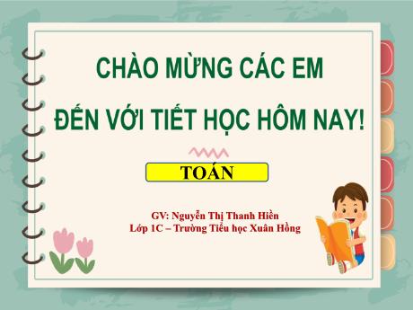 Bài giảng Toán 1 (Kết nối tri thức) - Bài 24: Luyện tập chung (Trang 26) - Nguyễn Thị Thanh Hiền