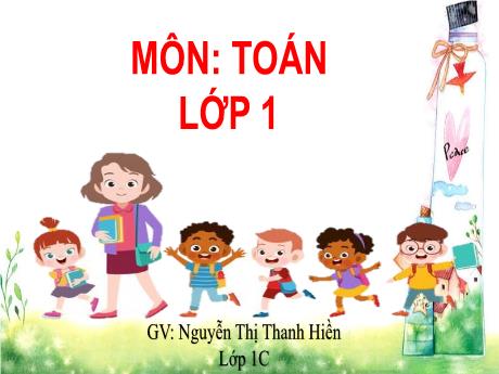 Bài giảng Toán 1 (Kết nối tri thức) - Bài 38: Ôn tập các số và phép tính trong phạm vi 10 (Tiết 2) - Nguyễn Thị Thanh Hiền